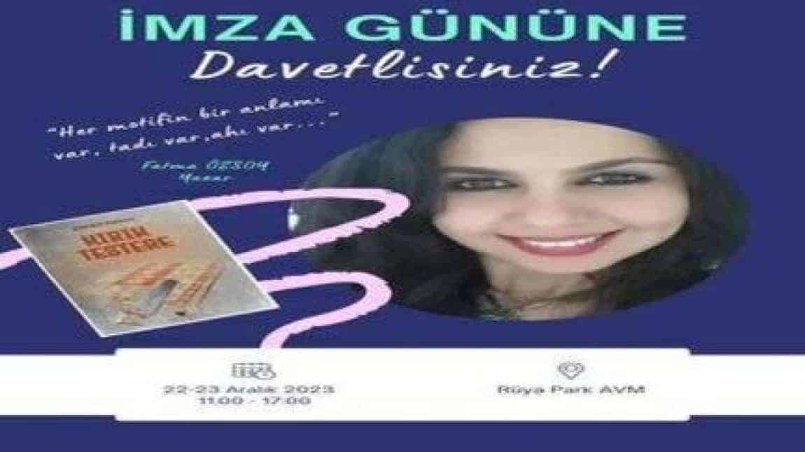 Okuluzda Türkçe Öğretmeni olarak görev yapan Eğitimci-Yazar Fatma ÖZSOY’un ilk kitabı “Kırık Testere” kitabı için İmza Günü... 22-23 ARALIK 2023 Rüya Park AVM